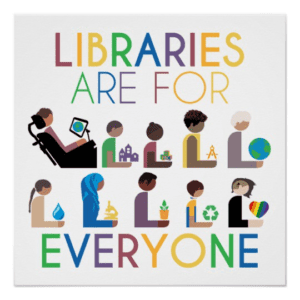 Libraries are for Everyone picture with drawing of people of different backgrounds and ethnicities.